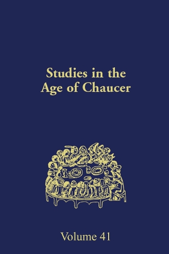 Studies in the Age of Chaucer: Volume 41 - Studies in the Age of Chaucer (Hardback)