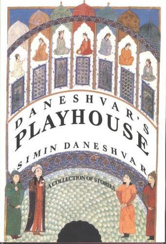 Daneshvar's Playhouse: A Collection of Stories (Hardback)