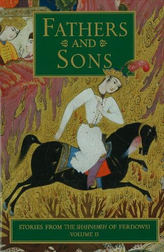 Stories from the Shahnameh of Ferdowsi, Volume 2: Fathers & Sons (Hardback)