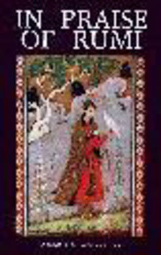 In Praise of Rumi: An Anthology (Paperback)