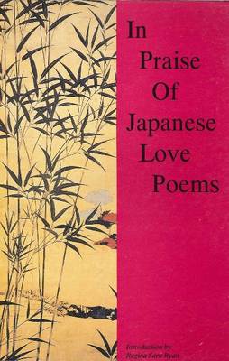 In Praise of Japanese Love Poems: An Anthology (Paperback)