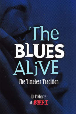 Blues Alive: The Timeless Tradition (Paperback)