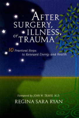 After Surgery Illness or Trauma: 10 Practical Steps to Renewed Energy & Health (Paperback)