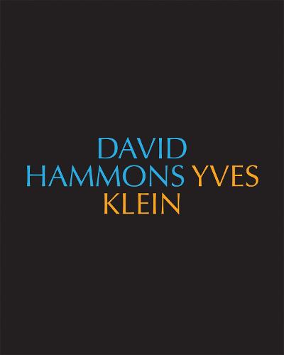 David Hammons/Yves Klein Yves Klein/David Hammons (Hardback)