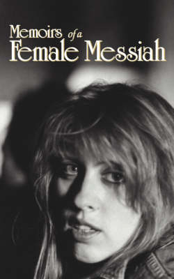Memoirs of a Female Messiah: The Story of Me, Michelle Domingue (Paperback)