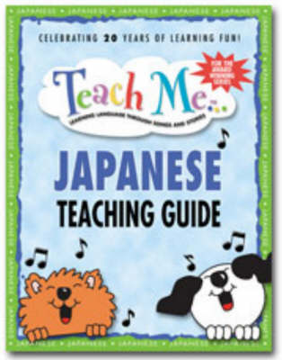 Teach Me... Japanese Teaching Guide: Teaching Guide: Learning Language Through Songs and Stories (Paperback)