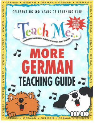 Teach Me More German Teaching Guide: Learning Language Through Songs and Stories (Paperback)