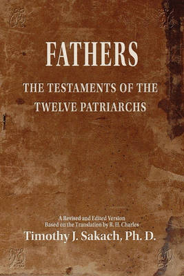 Fathers: The Testaments of the Twelve Patriarchs (Paperback)