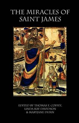 The Miracles of Saint James: Translations from the Liber Sancti Jacobi (Paperback)