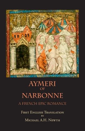 Aymeri of Narbonne: A French Epic Romance (Paperback)