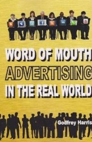 Word of Mouth Advertising in the Real World (Paperback)