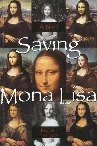 Saving Mona Lisa: A Novel (Paperback)