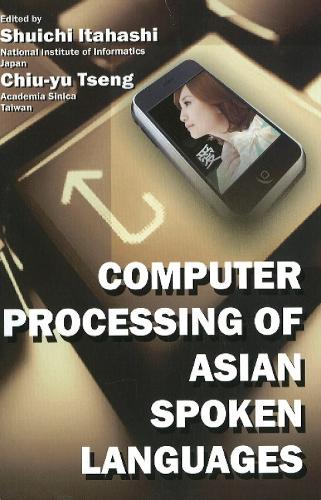 Computer Processing of Asian Spoken Languages (Paperback)