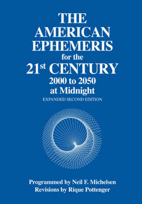 The American Ephemeris: 21st Century - 2001 to 2050 at Midnight (Paperback)