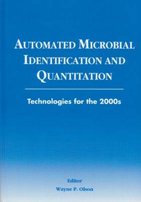 Automated Microbial Identification and Quantitation: Technologies for the 2000s (Hardback)
