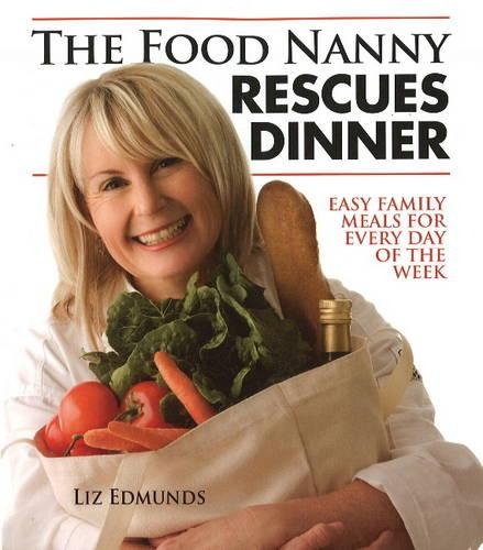 Food Nanny Rescues Dinner: Easy Family Meals for Every Day of the Week (Paperback)