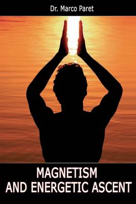 Magnetism and Energetic Ascent (Paperback)