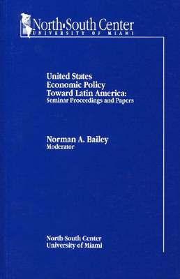 United States Economic Policy toward Latin America (Paperback)