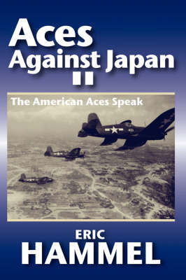 Aces Against Japan II: The American Aces Speak (Paperback)