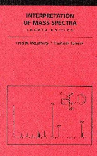 Interpretation of Mass Spectra, fourth edition (Hardback)