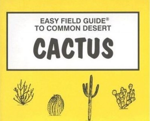 Easy Field Guide to Common Desert Cactus (Paperback)