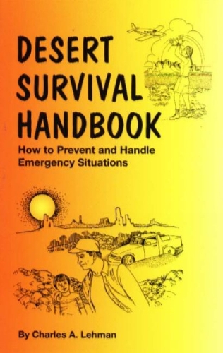 Desert Survival Handbook: How to Prevent & Handle Emergency Situations (Paperback)