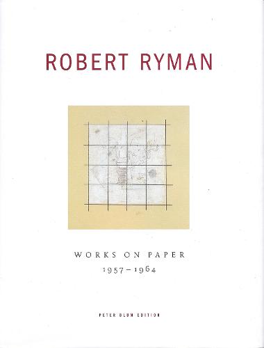 Robert Ryman: Works on Paper 1957-1964 (Hardback)