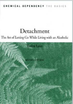 Detachment: The Art of Letting Go While Living with an Alcoholic