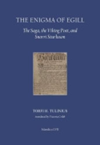 The Enigma of Egill: The Saga, the Viking Poet, and Snorri Sturluson - Islandica (Hardback)