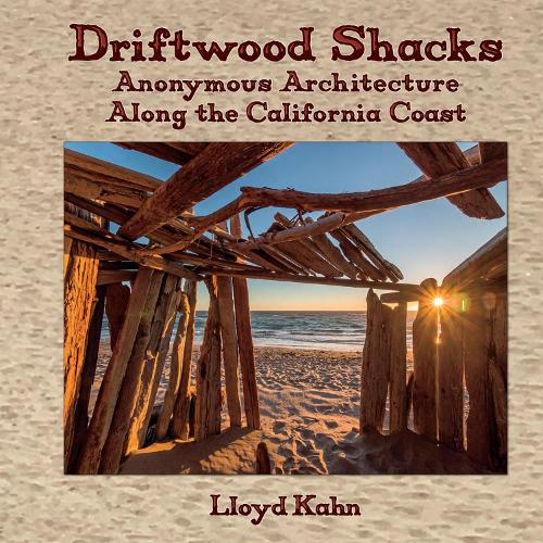 Driftwood Shacks: Anonymous Architecture Along the California Coast (Hardback)