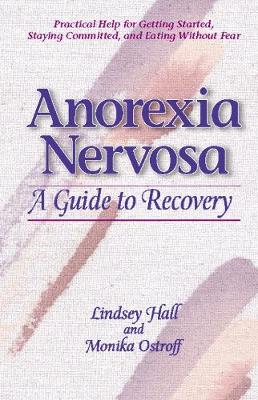 Anorexia Nervosa: A Guide to Recovery (Paperback)