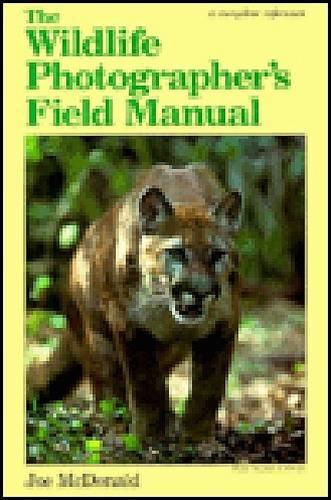 The Wildlife Photographer's Field Manual (Paperback)