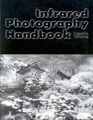 Infrared Photography Handbook (Paperback)