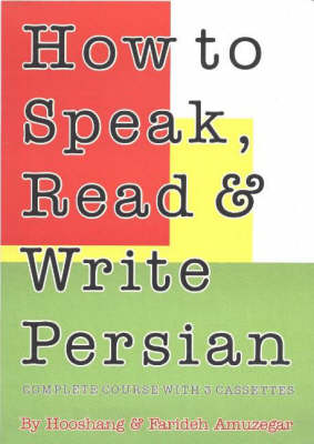 How to Speak, Read & Write Persian (Farsi): Complete Course with 3 Cassettes (Paperback)