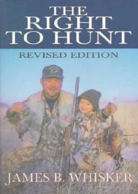 Right to Hunt, The: Revised Edition (Paperback)