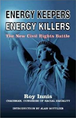 Energy Keepers Energy Killers: The New Civil Rights Battle (Paperback)
