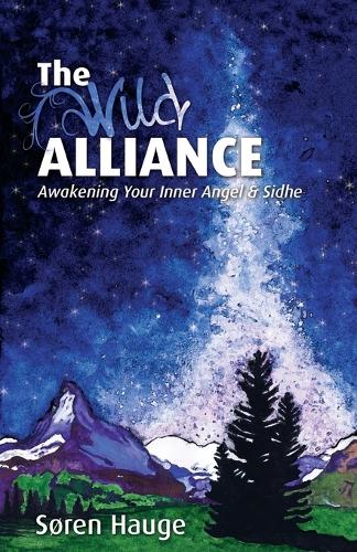 The Wild Alliance: Awakening Your Inner Angel & Sidhe (Paperback)