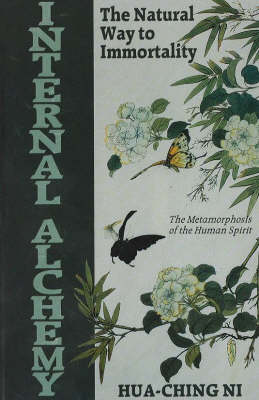 Internal Alchemy: The Natural Way to Immortality (Paperback)