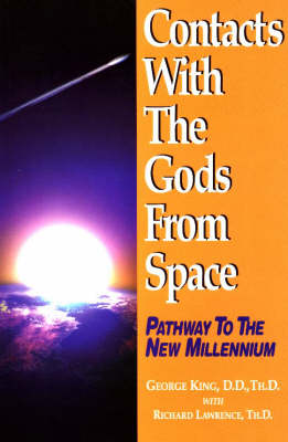 Contacts with the Gods from Space: Pathway to the New Millennium (Paperback)