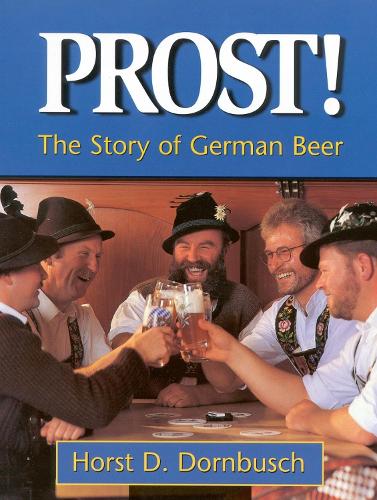 Prost!: The Story of German Beer (Paperback)