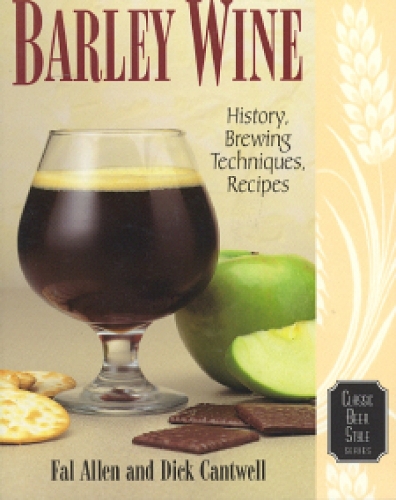 Barley Wine: History, Brewing Techniques, Recipes - Classic Beer Style v. 11 (Paperback)
