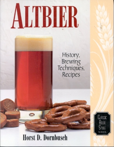 Altbier: History, Brewing Techniques, Recipes - Classic Beer Style v. 12 (Paperback)