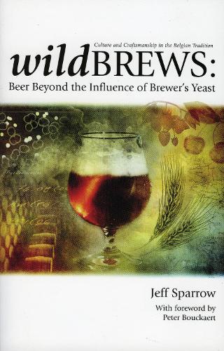 Wildbrews: Beer Beyond the Influence of Brewer's Yeast (Paperback)