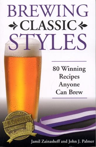 Brewing Classic Styles: 80 Winning Recipes Anyone Can Brew (Paperback)
