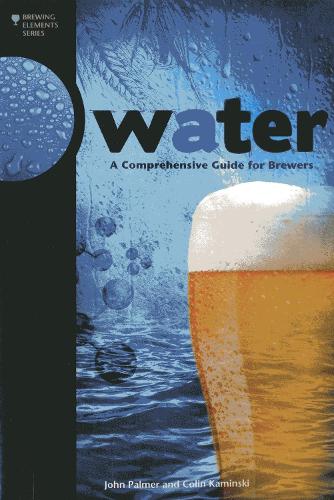 Water: A Comprehensive Guide for Brewers (Paperback)