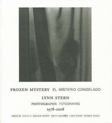 Lynn Stern: Frozen Mystery. Photographs 1978-2008 (Hardback)