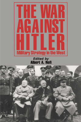 The War Against Hitler: Military Strategy In The West (Paperback)