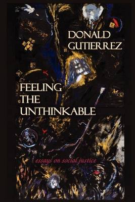 Feeling the Unthinkable: Essays on Social Justice (Paperback)
