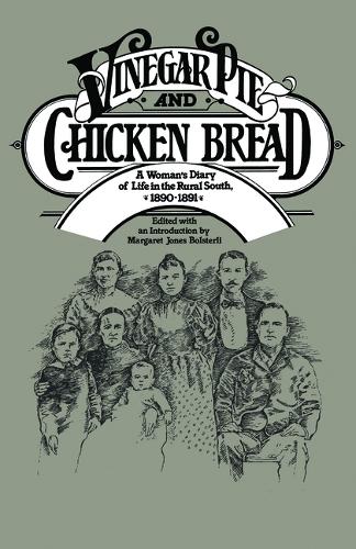 Vinegar Pie and Chicken Bread: Woman's Diary of Life in the Rural South, 1890-91 (Paperback)