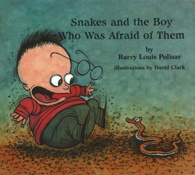 Snakes and the Boy Who Was Afraid of Them (Hardback)